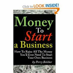 Money To Start A Business By Perry Belcher